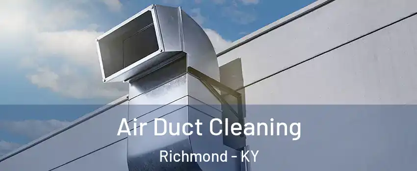  Air Duct Cleaning Richmond - KY