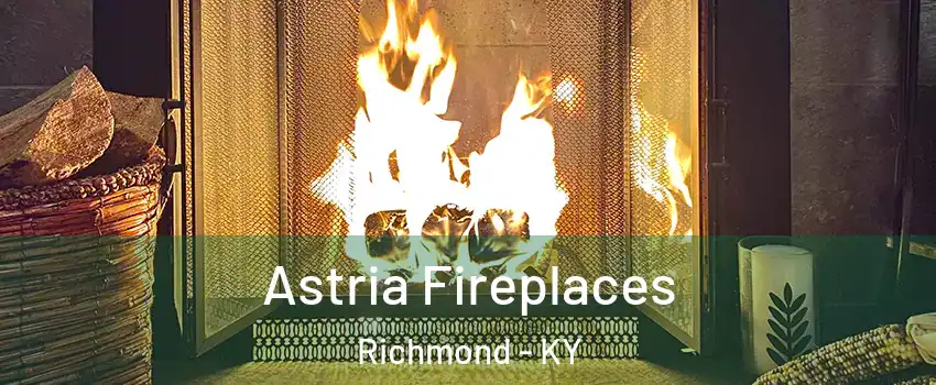  Astria Fireplaces Richmond - KY