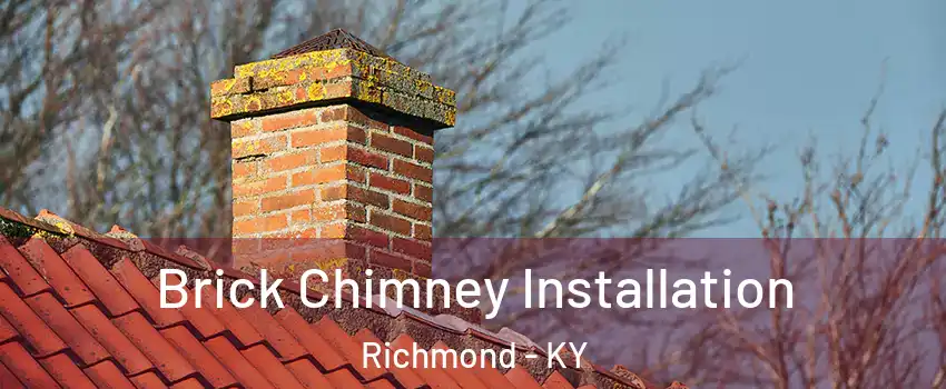  Brick Chimney Installation Richmond - KY