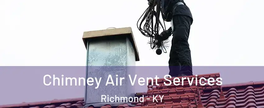  Chimney Air Vent Services Richmond - KY