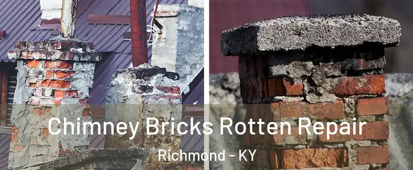  Chimney Bricks Rotten Repair Richmond - KY