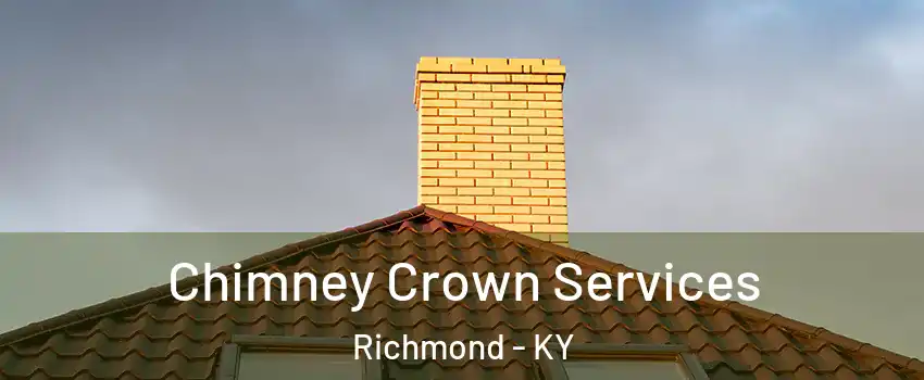 Chimney Crown Services Richmond - KY