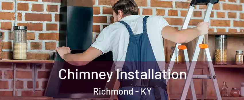  Chimney Installation Richmond - KY