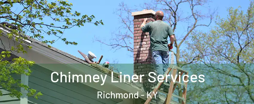  Chimney Liner Services Richmond - KY