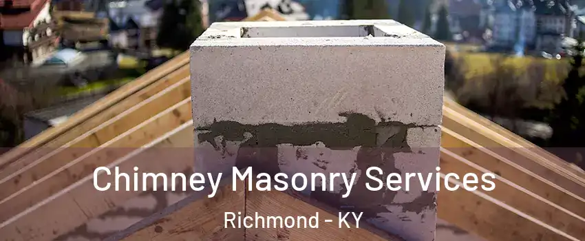 Chimney Masonry Services Richmond - KY