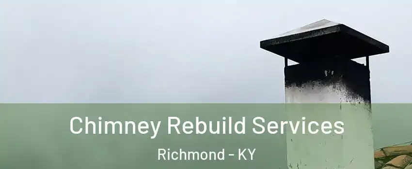  Chimney Rebuild Services Richmond - KY
