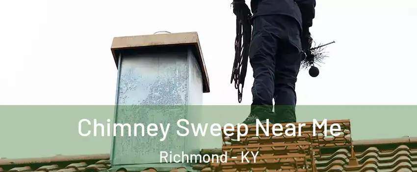  Chimney Sweep Near Me Richmond - KY