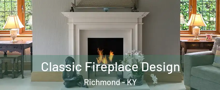  Classic Fireplace Design Richmond - KY