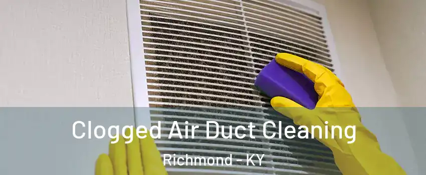  Clogged Air Duct Cleaning Richmond - KY