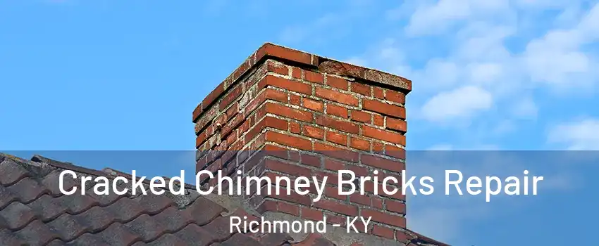  Cracked Chimney Bricks Repair Richmond - KY