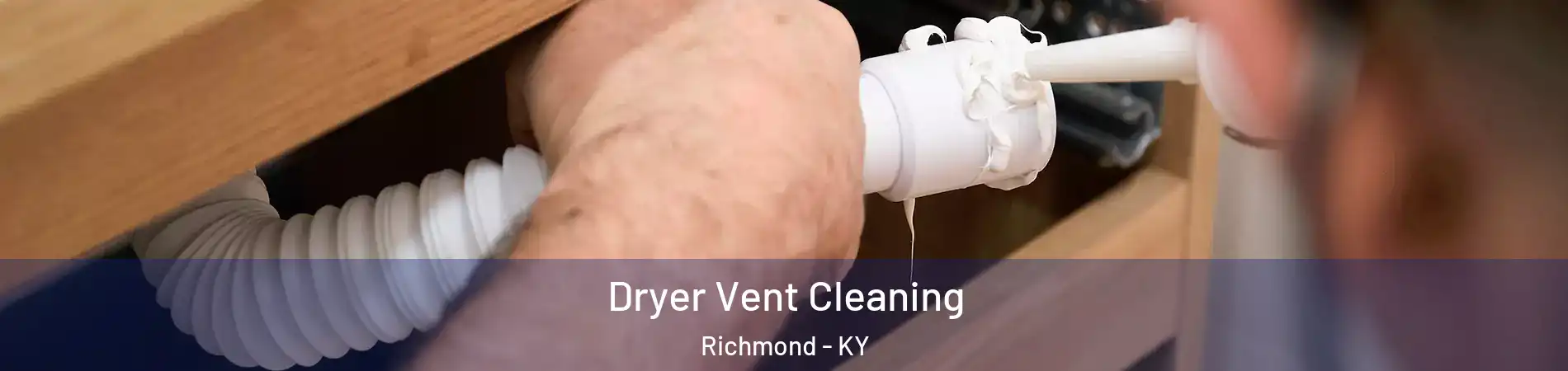  Dryer Vent Cleaning Richmond - KY