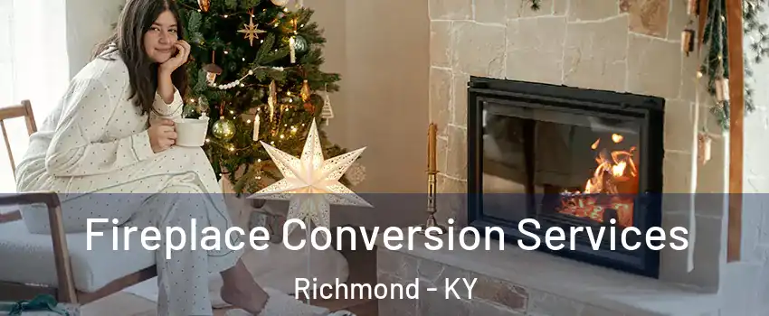  Fireplace Conversion Services Richmond - KY