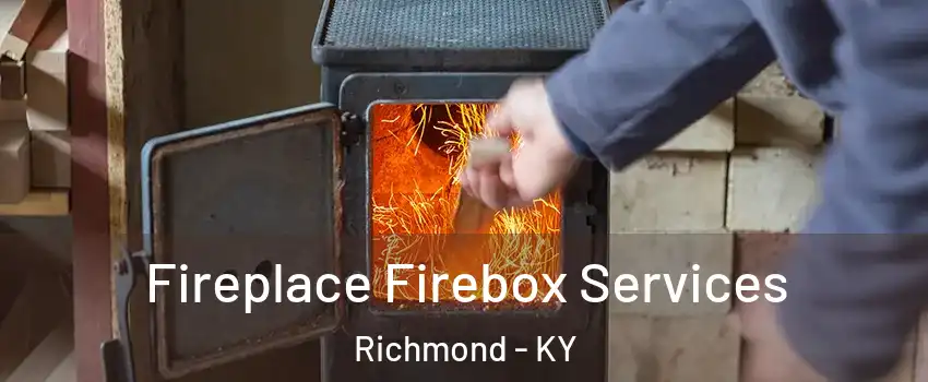  Fireplace Firebox Services Richmond - KY