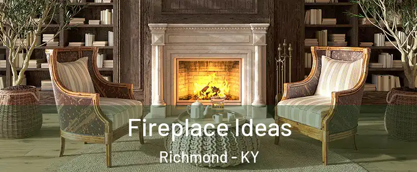  Fireplace Ideas Richmond - KY