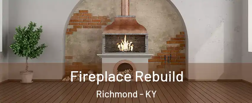  Fireplace Rebuild Richmond - KY
