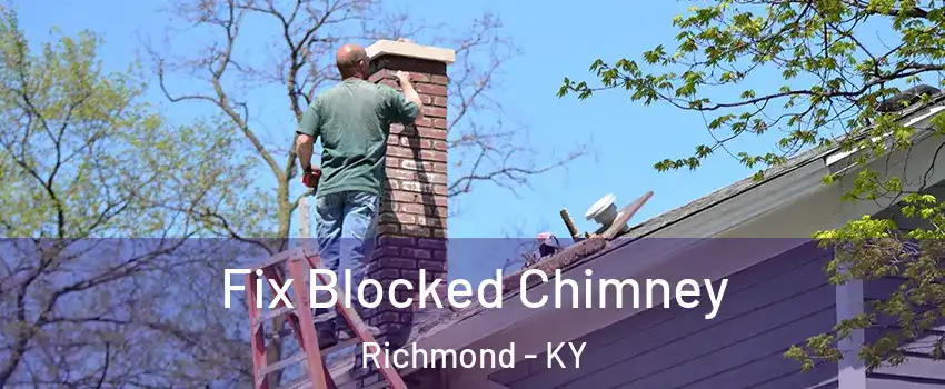  Fix Blocked Chimney Richmond - KY