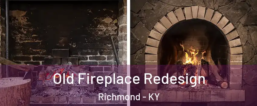  Old Fireplace Redesign Richmond - KY