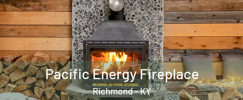  Pacific Energy Fireplace Richmond - KY