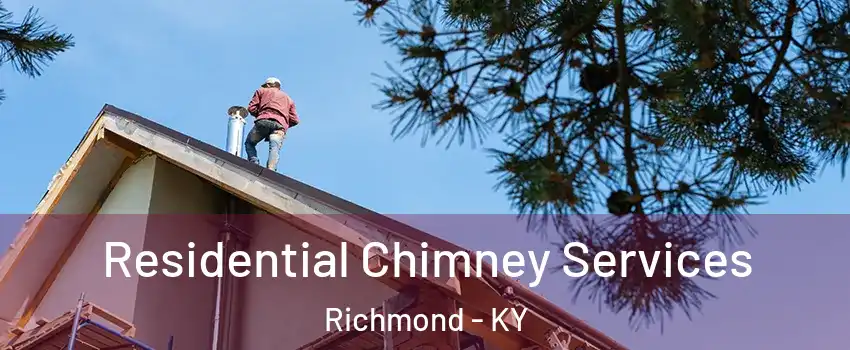  Residential Chimney Services Richmond - KY