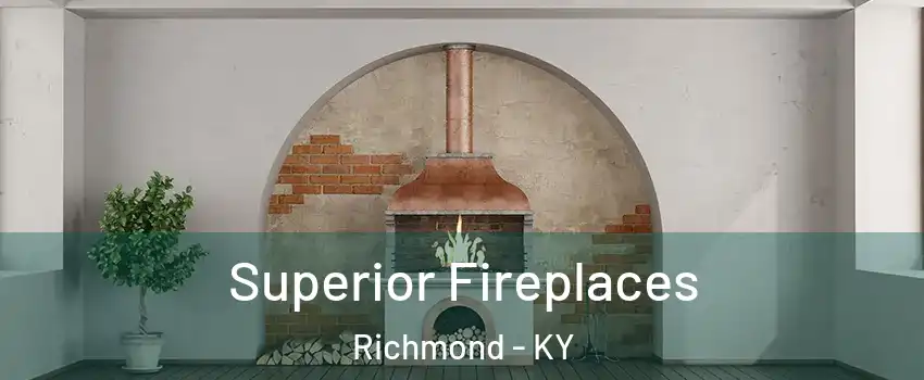  Superior Fireplaces Richmond - KY