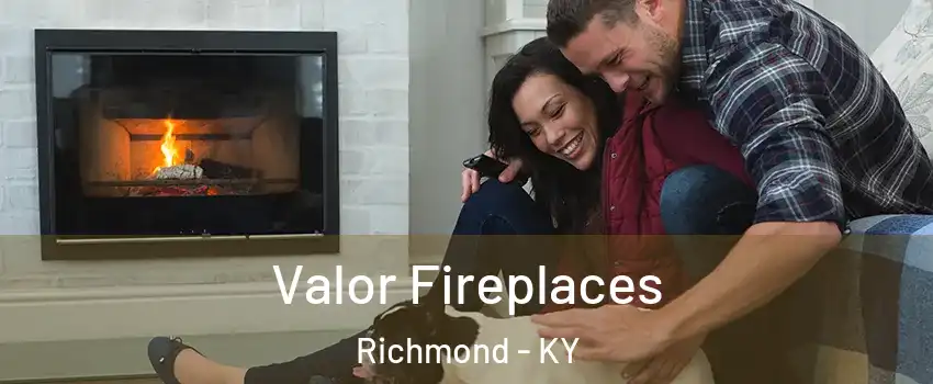  Valor Fireplaces Richmond - KY