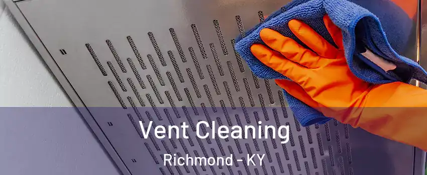  Vent Cleaning Richmond - KY
