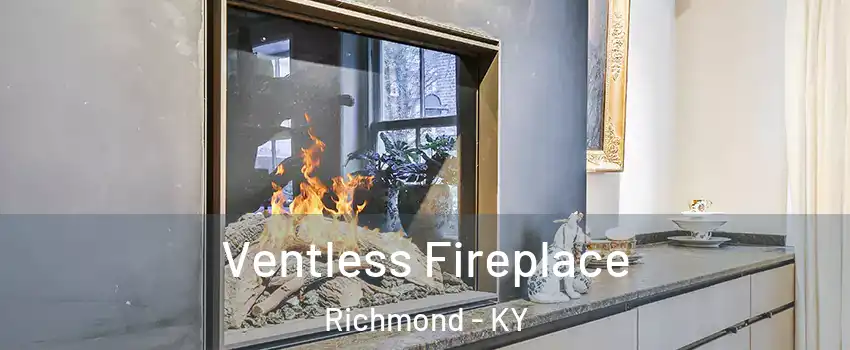  Ventless Fireplace Richmond - KY