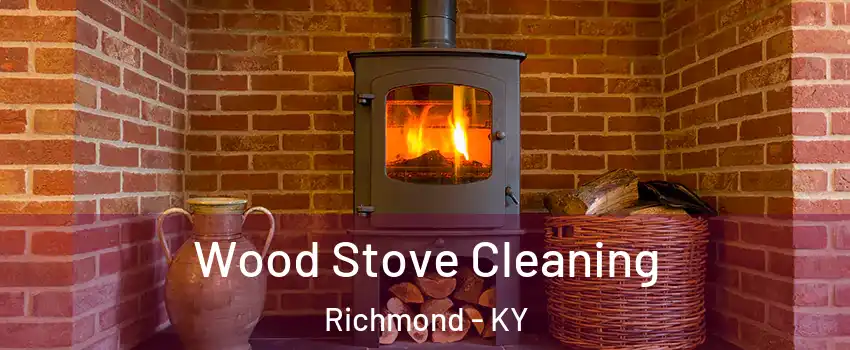  Wood Stove Cleaning Richmond - KY